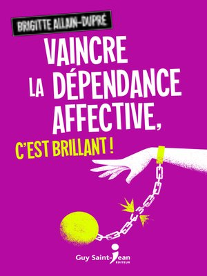 cover image of Vaincre la dépendance affective, c'est brillant!